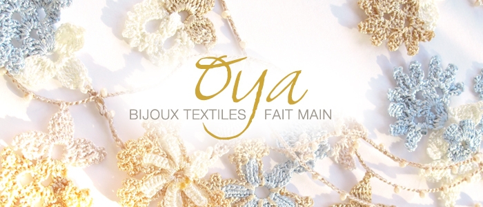 Oya, bijoux textiles fait main