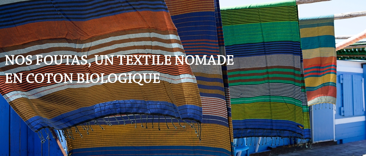 Des foutes en coton biologique qui vous accompagnent chaque jour